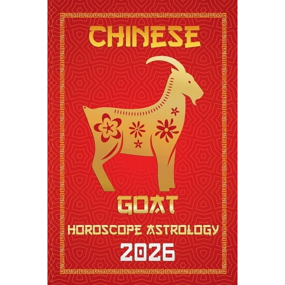 12 Chinese Zodiac Signs Astrology &  Goat Chinese Horoscope 2026, Book 8, (Paperback)