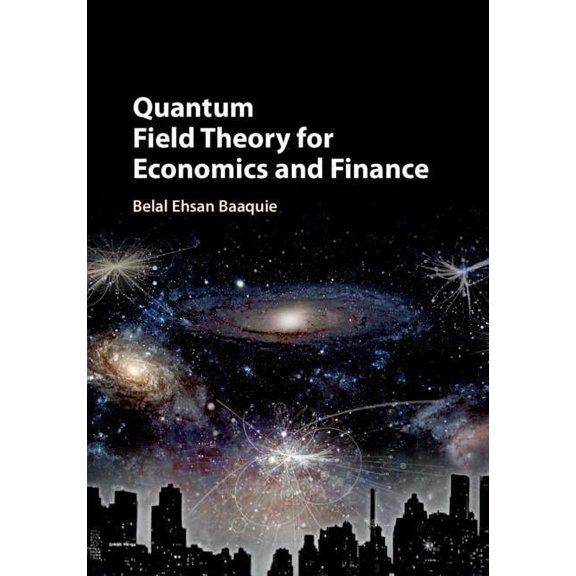 Quantum Field Theory for Economics and Finance, (Hardcover)