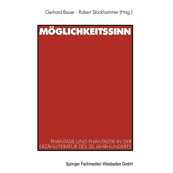 MÃ¶glichkeitssinn: Phantasie Und Phantastik in Der ErzÃ¤hlliteratur Des 20. Jahrhunderts, (Paperback)