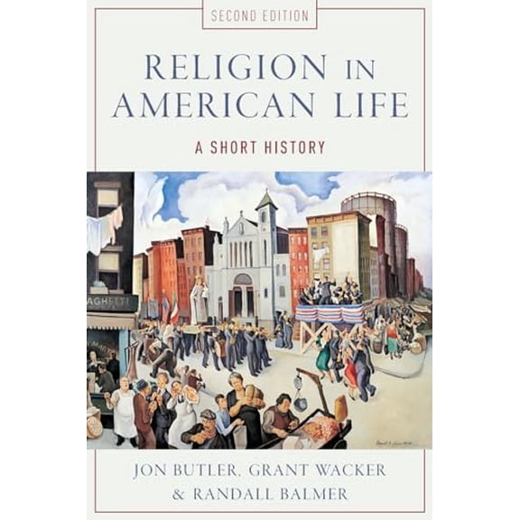 Pre-Owned Religion in American Life: A Short History (Paperback) 0199832692 9780199832699