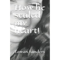 How he sealed my heart! (Paperback)