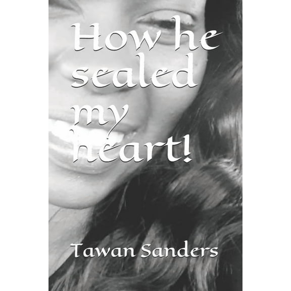 How he sealed my heart! (Paperback)