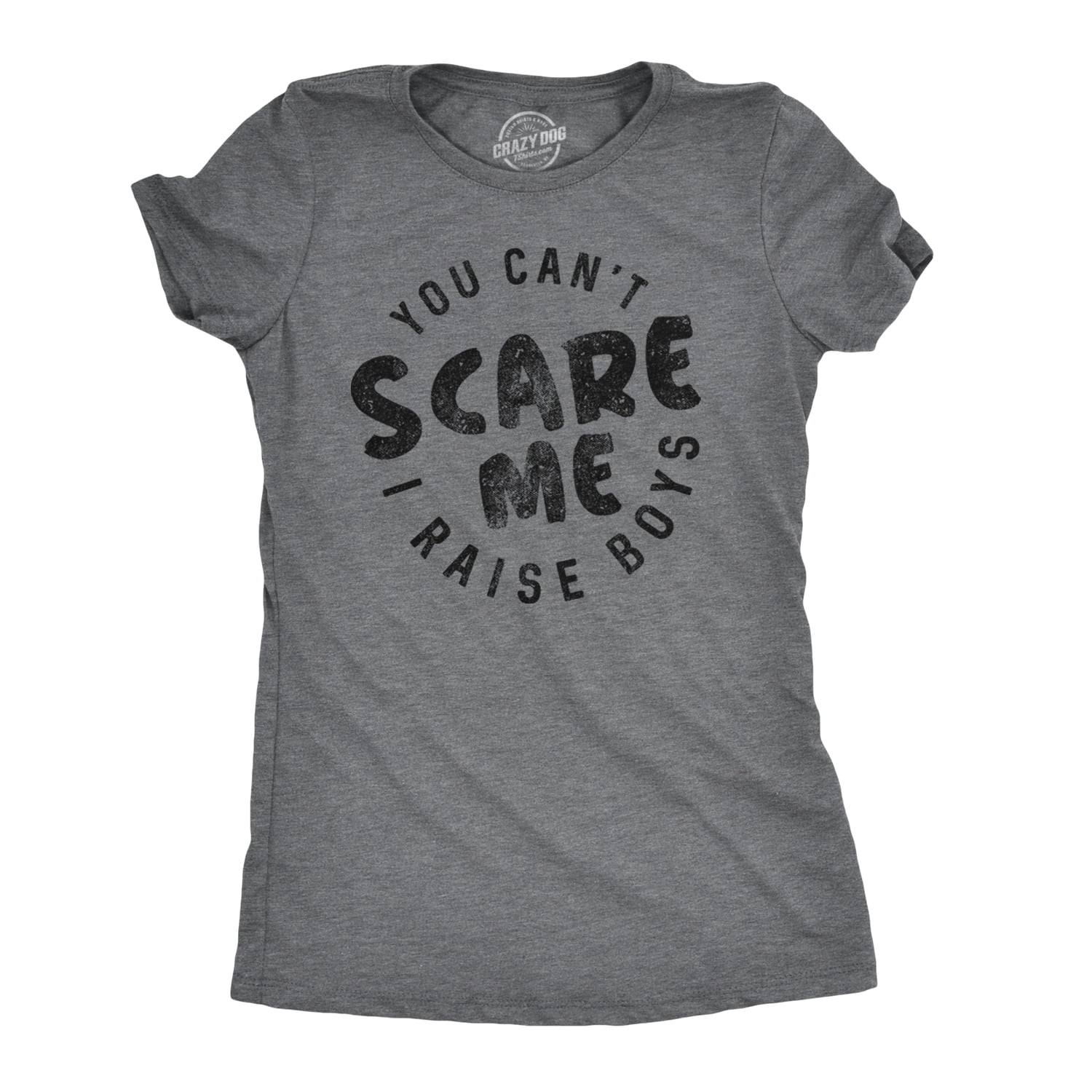 Womens You Cant Scare Me I Raise Boys T shirt Funny Gift for Mom (Dark  Heather Grey) - XL | Walmart Canada