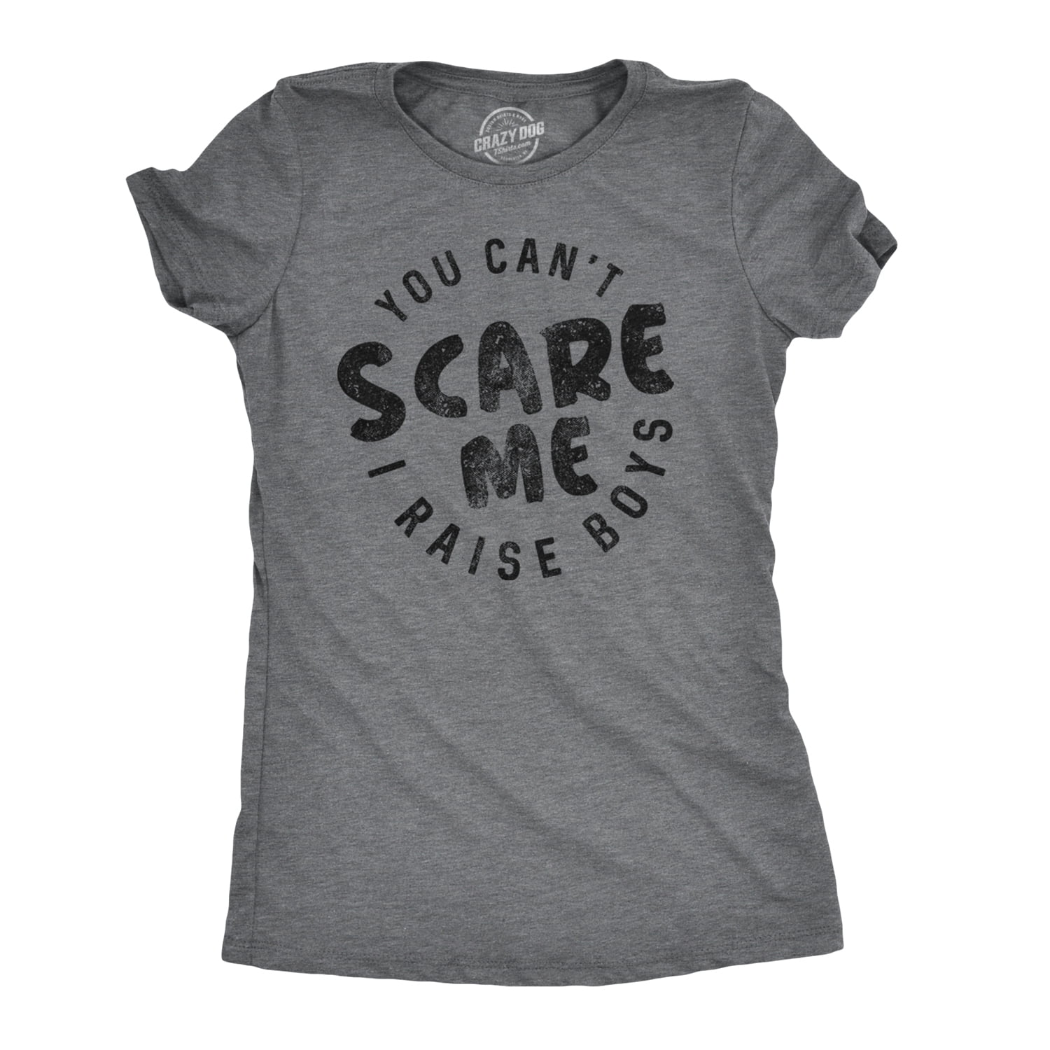 Womens You Cant Scare Me I Raise Boys T shirt Funny Gift for Mom (Dark Heather Grey) - XL | Walmart Canada Womens You Cant Scare Me I Raise Boys T shirt Funny Gift for Mom (Dark Heather Grey) - XL | Walmart Canada