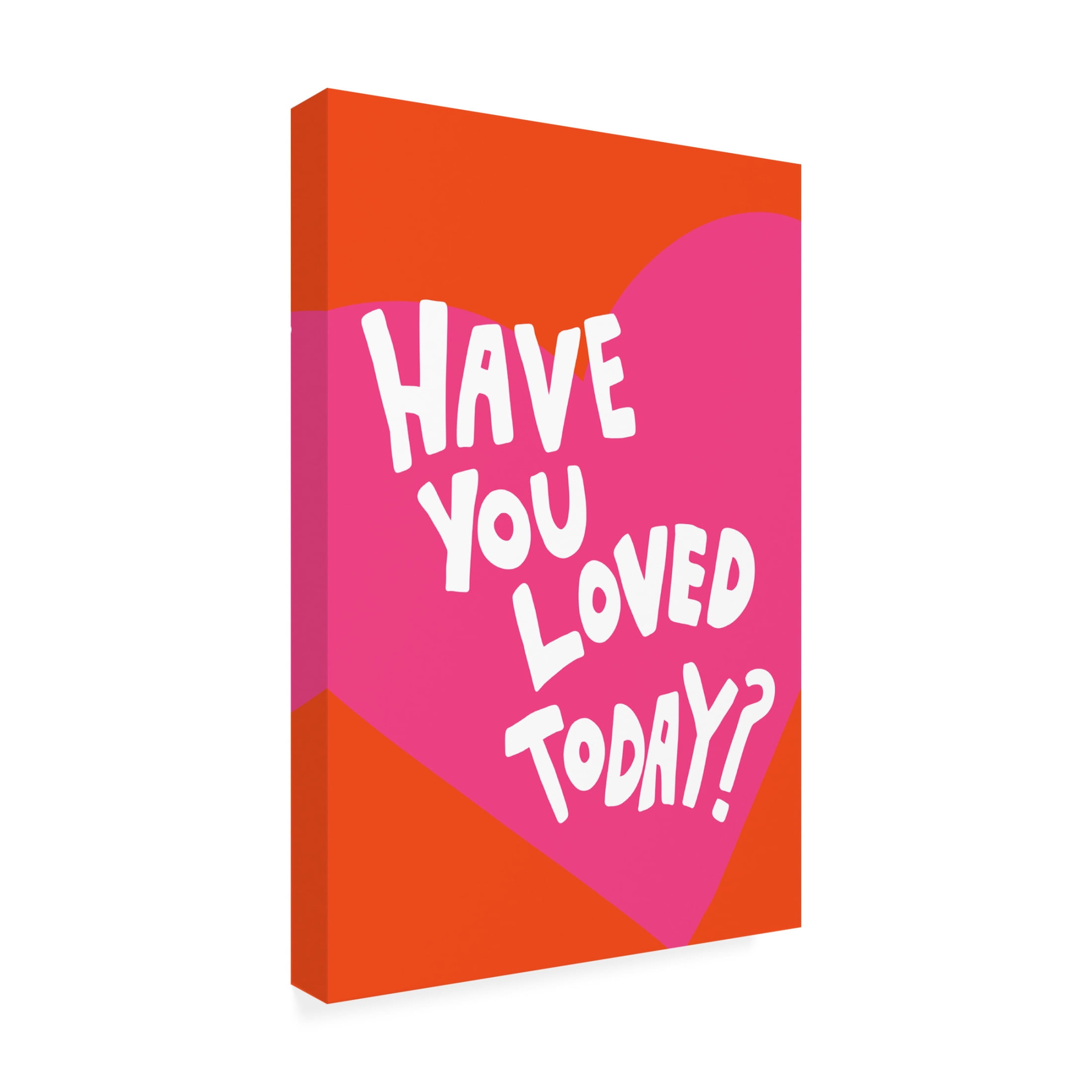 Trademark Fine Art Athene Fritsch Have You Loved Today? Canvas Wall Art