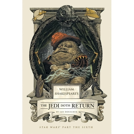 William Shakespeare's The Jedi Doth Return : Star Wars Part the (Star Wars Best Part)