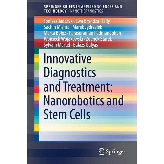 Innovative Diagnostics and Treatment: Nanorobotics and Stem Cells, (Paperback)