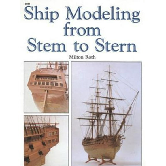 Pre-Owned Ship Modeling from Stem to Stern (Paperback) 0830628444 9780830628445