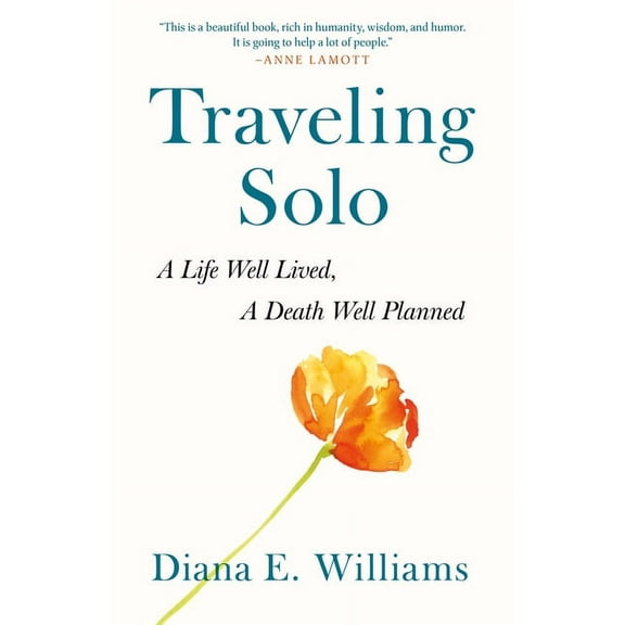 Traveling Solo: A Life Well Lived, a Death Well Planned (Hardcover)