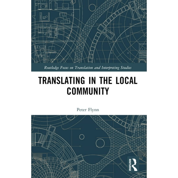 Routledge Advances in Translation and In Translating in the Local Community, (Paperback)