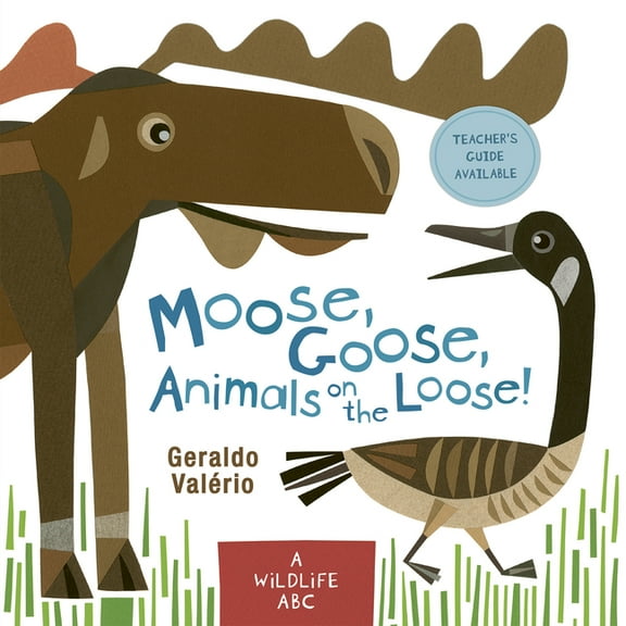 Moose, Goose, Animals on the Loose!: A Wildlife ABC, (Paperback)