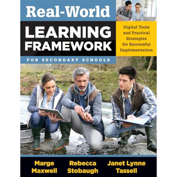 Pre-Owned Real-World Learning Framework for Secondary Schools: Digital Tools and Practical Strategies for Successful Implementation (Paperback) 1935249444 9781935249443
