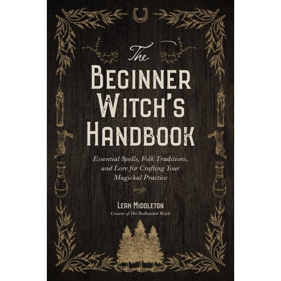Pre-Owned The Beginner Witch's Handbook: Essential Spells, Folk Traditions, and Lore for Crafting Your Magickal Practice Paperback