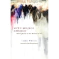 thumbnail image 1 of Pre-Owned Open Source Church: Making Room for the Wisdom of All (Paperback) 1566994128 9781566994125, 1 of 1