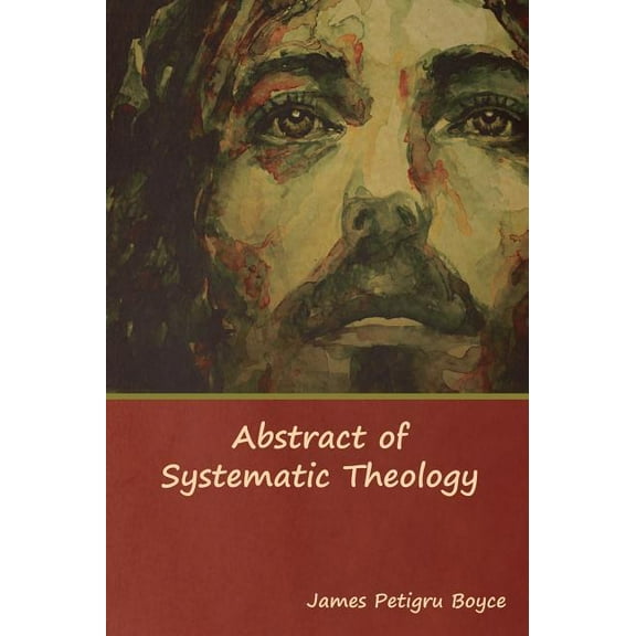Abstract of Systematic Theology, (Hardcover)
