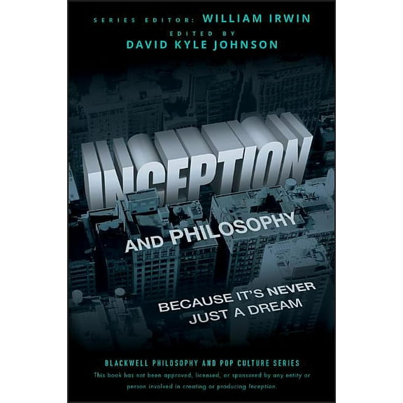Blackwell Philosophy and Pop Culture: Inception Philosophy (Paperback)