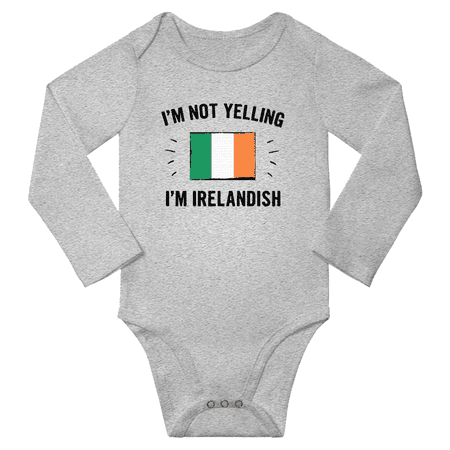 

I m Not Yelling I m Irelandish! Baby Long Sleeve Rompers Bodysuit (Gray 12 Months)