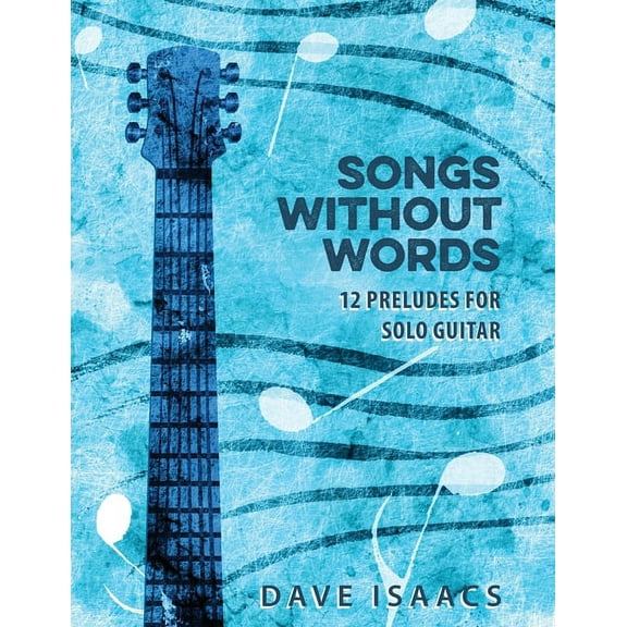 Songs Without Words: 12 Preludes for solo guitar, (Paperback)
