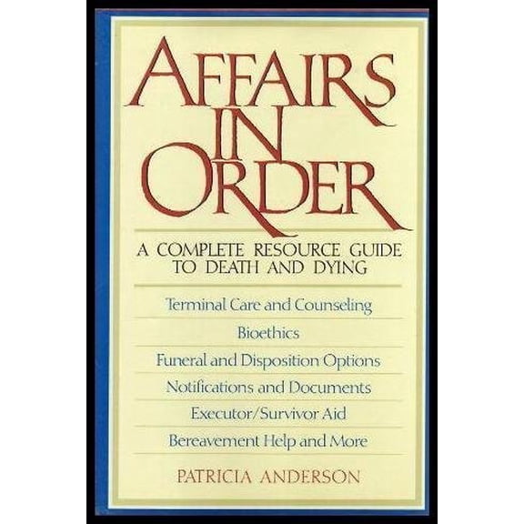 Pre-Owned Affairs in Order: A Complete Resource Guide to Death and Dying (Hardcover) 0025019910 9780025019911