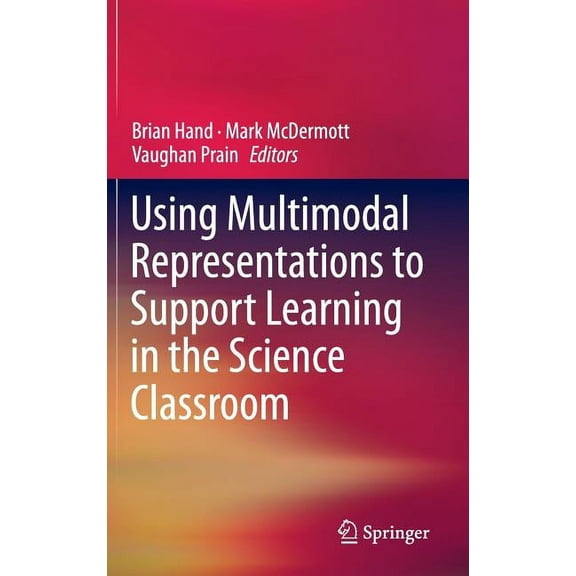 Using Multimodal Representations to Support Learning in the Science Classroom, (Hardcover)