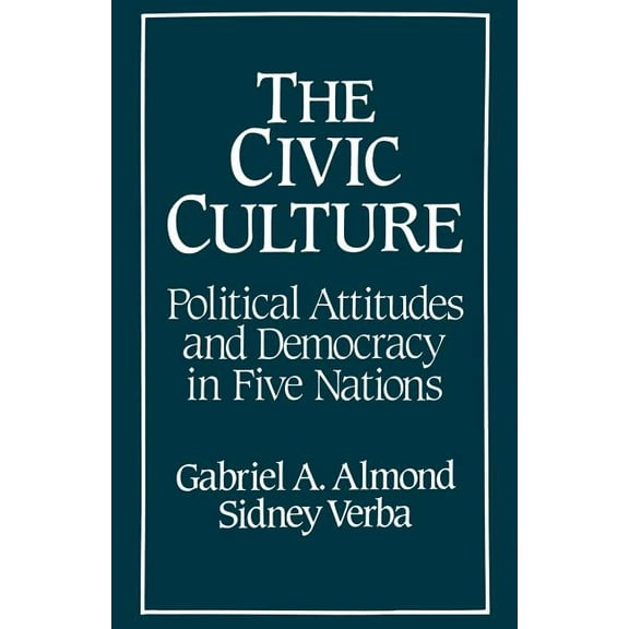 The Civic Culture: Political Attitudes and Democracy in Five Nations, (Paperback)