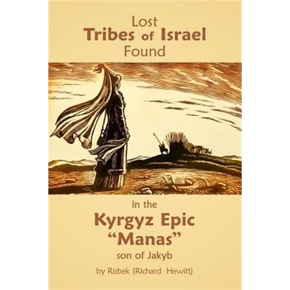 Pre-Owned Lost Tribes of Israel Found in the Kyrgyz Epic: "Manas" son of Jakyb, (Paperback)