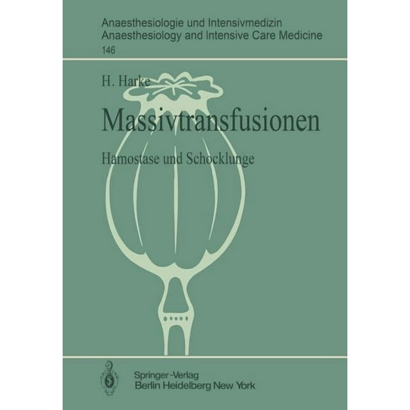 Anaesthesiologie Und Intensivmedizin Ana Massivtransfusionen: HÃ¤mostase Und Schocklunge, Book 146, (Paperback)