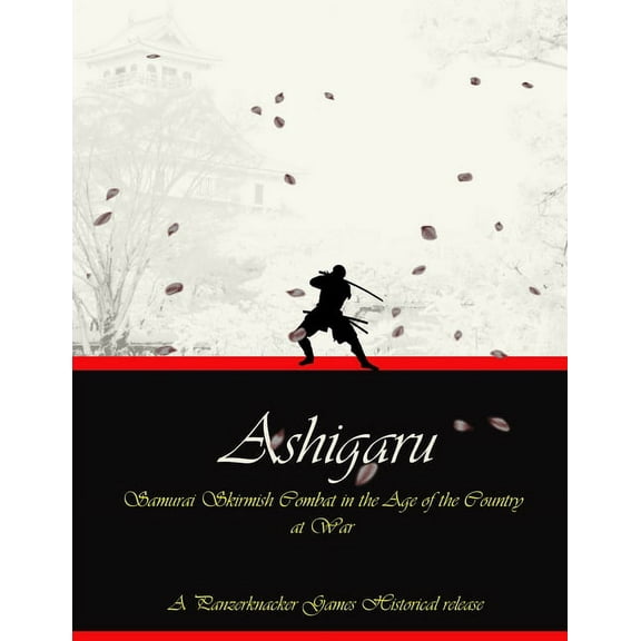 Ashigaru - Samurai Combat in the Age of the Country at War (Paperback)