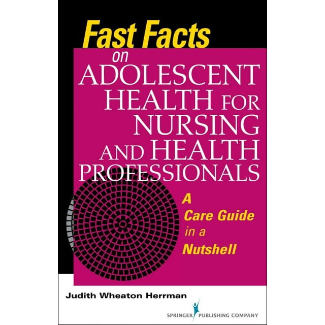 Fast Facts on Adolescent Health for Nursing and Health Professionals, Judith Wheaton Herrman Paperback