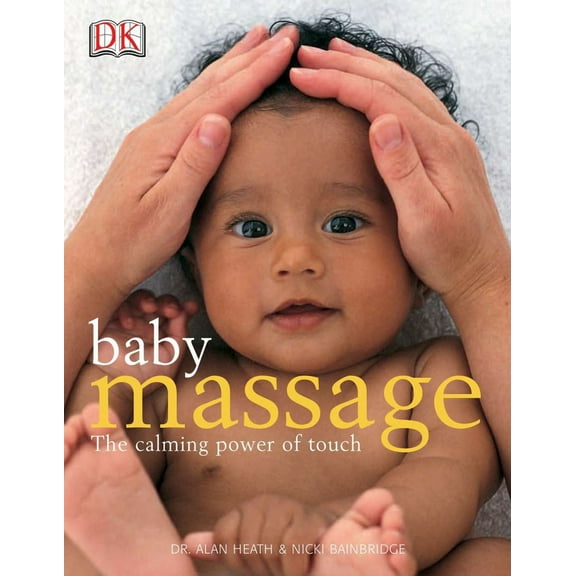 Pre-Owned Baby Massage: The Calming Power of Touch (Paperback) 0756602467 9780756602468