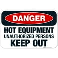 thumbnail image 1 of Hot Equipment Unauthorized Persons Keep Out Sign, OSHA Danger Sign, 12x18 Aluminum, 1 of 1