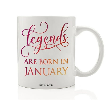 Legends Are Born In January Mug, Birth Month Quote Diva Star Winner The Best Winter Christmas Gift Idea Funny Birthday Present, Women Men Husband Wife Coworker 11oz Ceramic Tea Cup Digibuddha (Best 30th Birthday Ideas For Husband)