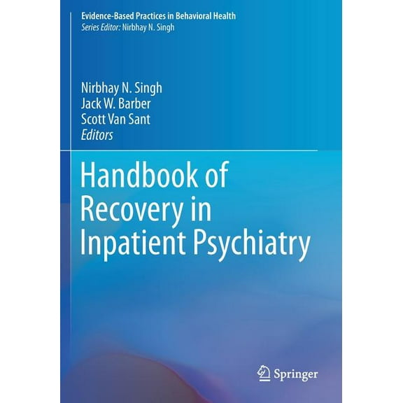 Evidence-Based Practices in Behavioral H Handbook of Recovery in Inpatient Psychiatry, (Paperback)