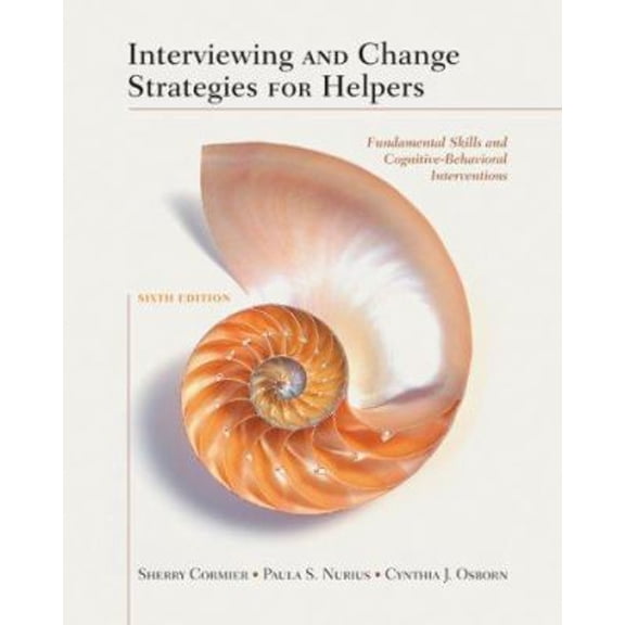 Pre-Owned Interviewing and Change Strategies for Helpers: Fundamental Skills and Cognitive Behavioral Interventions (Hardcover) 0495410535 9780495410539