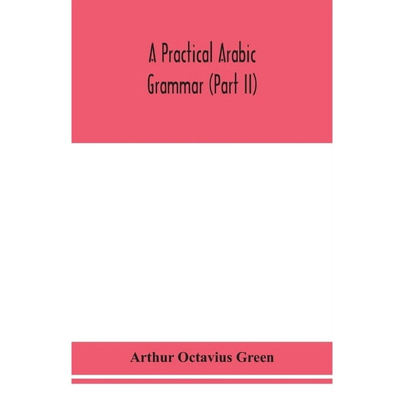 A Practical Arabic Grammar (Part Ii), (Paperback)