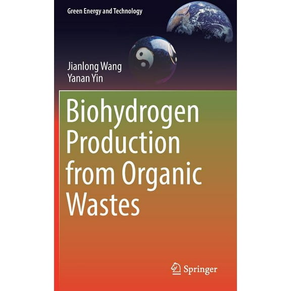 Green Energy and Technology Biohydrogen Production from Organic Wastes, (Hardcover)
