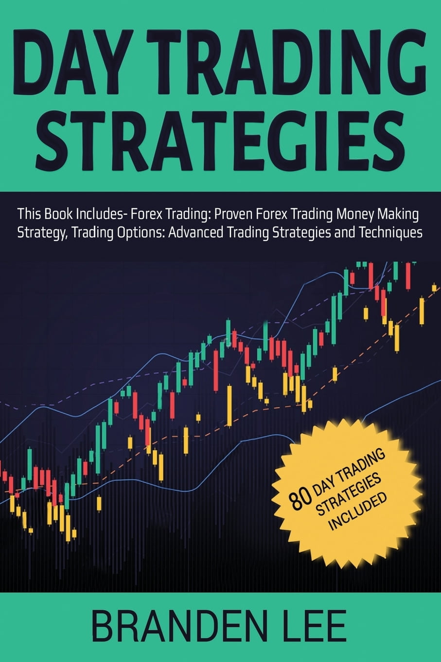 Day Trading Strategies : This Book Includes- Forex Trading: Proven