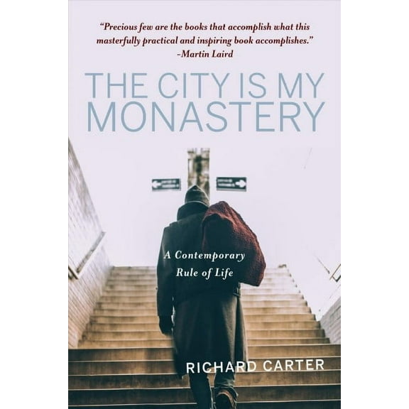 The City is My Monastery : A Contemporary Rule of Life (Paperback)