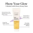 thumbnail image 4 of Hey Honey Skincare SHOW YOUR GLOW - Colloidal Gold & Honey Beauty Mask, 60 mL | 2.0 oz, 4 of 7
