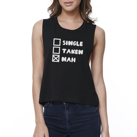 365 Printing Single Nah Womens Black Crop Top Funny Gift Idea For Single