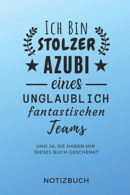 Ich Bin Ein Stolzer Azubi Eines Unglaublich Fantastischen Teams