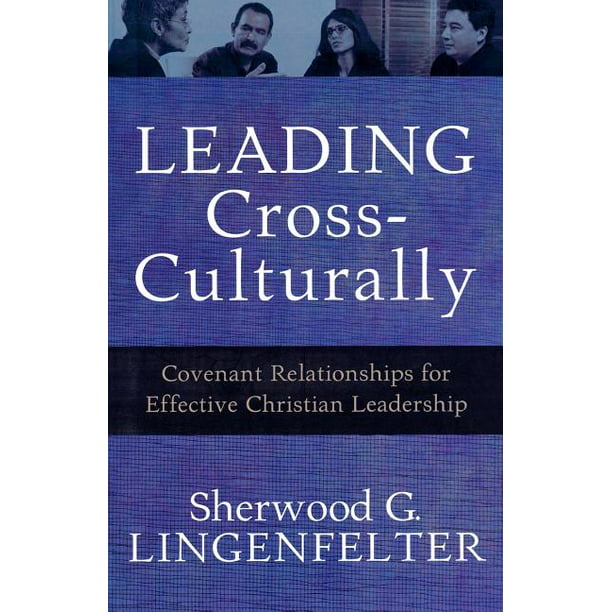 Leading CrossCulturally Covenant Relationships for Effective Christian Leadership (Paperback