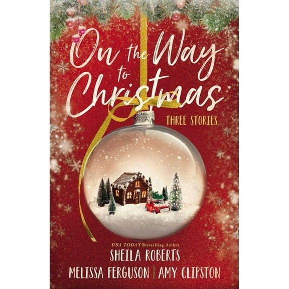 On the Way to Christmas: Three Heartwarming, Sweet Small-Town Romance Stories from Three Bestselling Authors, (Paperback)