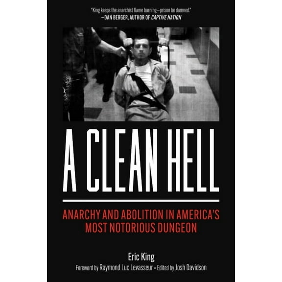 A Clean Hell: Anarchy and Abolition in America's Most Notorious Dungeon, (Paperback)