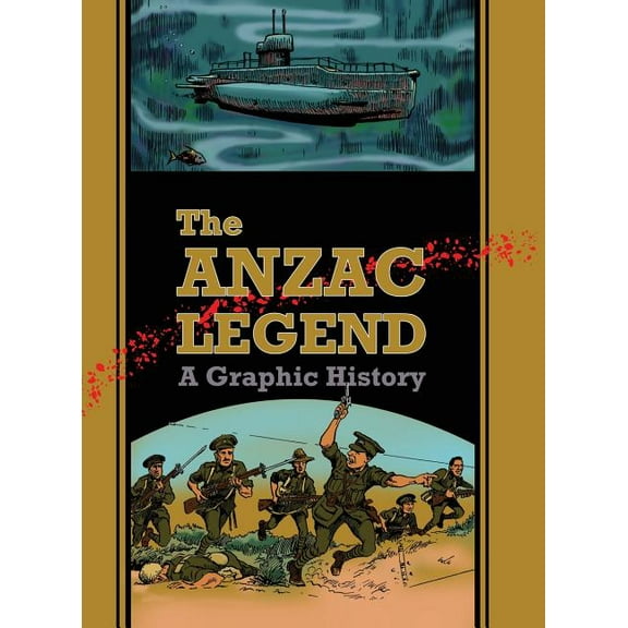 The Anzac Legend: A Graphic History, (Hardcover)