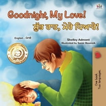 English Punjabi Bilingual Collection - I Goodnight, My Love! (English Punjabi Bilingual Children's Book): Punjabi Gurmukhi India, (Paperback)