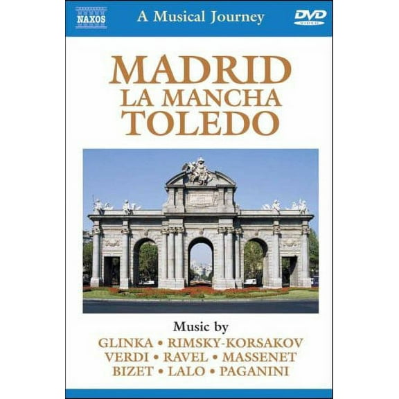 Musical Journey: Madrid la Mancha Toledo (DVD), Naxos, Music & Performance