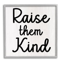 Stupell Industries Raise Them Kind Parenting Phrase Inspirational Painting Gray Framed Art Print Wall Art