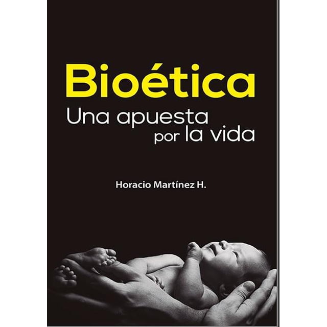 Bioética Ecoe ediciones Una Apuesta Para La Vida 9789587718591