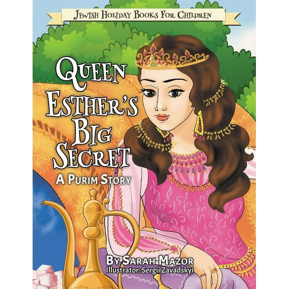 Jewish Holiday Books for Children Queen Esther's Big Secret: A Purim Story, Book 4, (Paperback)